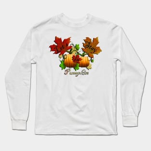 Let's Stay In Pumpkin, Thanksgiving Design All The Fall Feels! Pumpkins, Autumn Leaves & Pumpkin Pie Oh MY! Happy Thanksgiving Long Sleeve T-Shirt